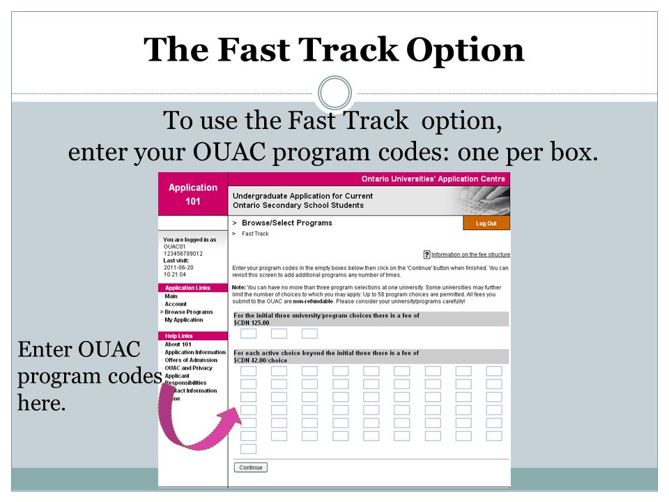 The Fast Track Option To use the Fast Track option, enter your OUAC program codes: one per box.