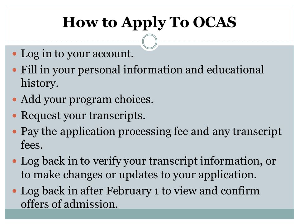 How to Apply To OCAS Log in to your account.