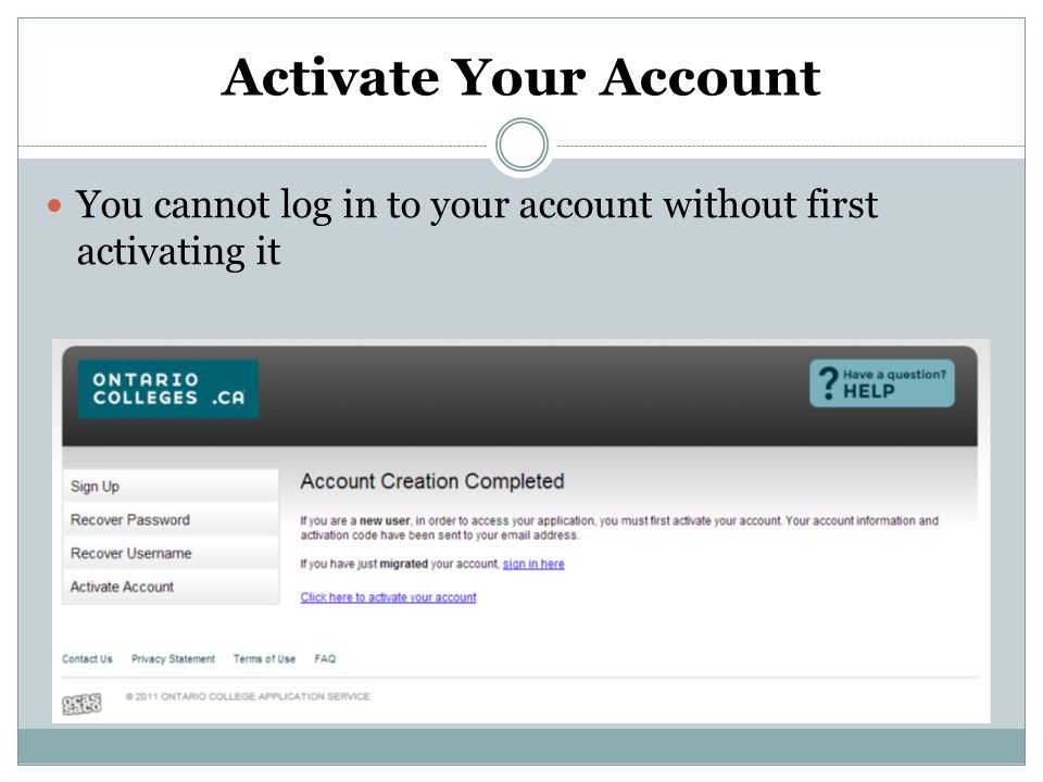 Activate Your Account You cannot log in to your account without first activating it