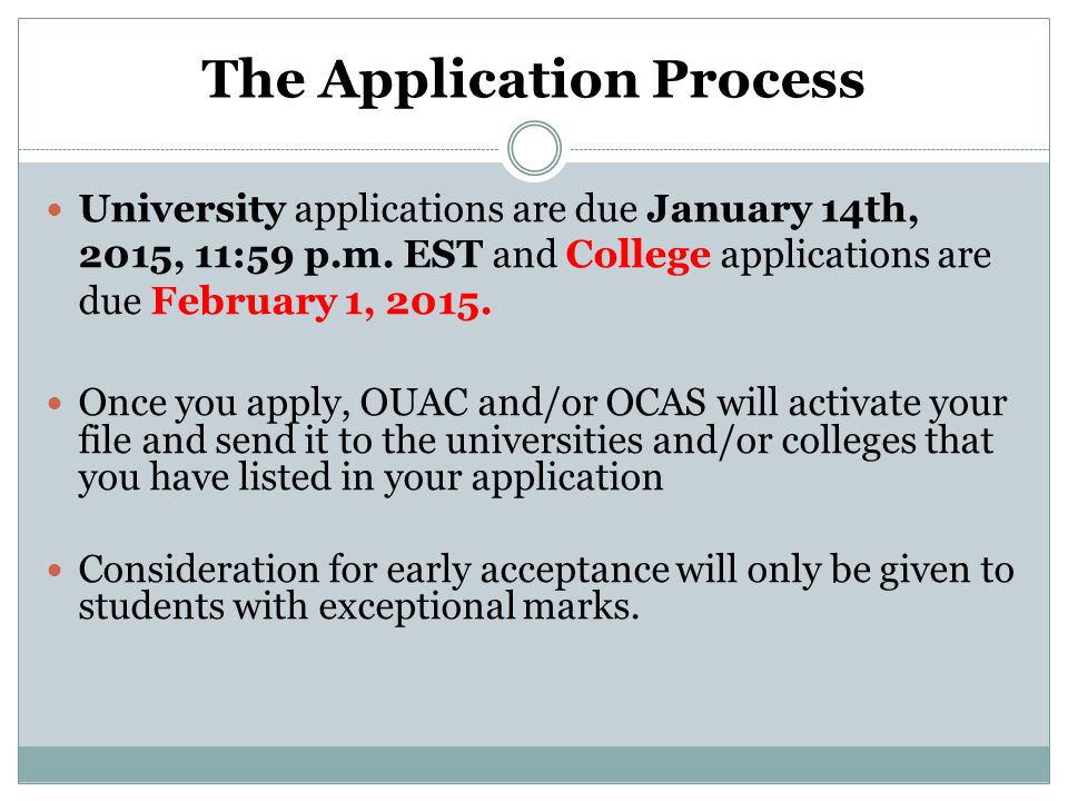 The Application Process University applications are due January 14th, 2015, 11:59 p.m.