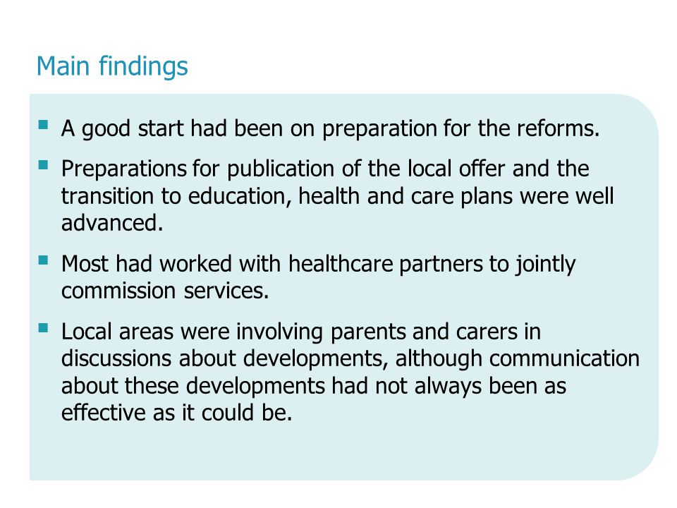 Main findings  A good start had been on preparation for the reforms.