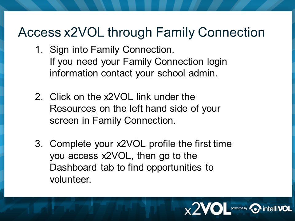 Access x2VOL through Family Connection 1.Sign into Family Connection.
