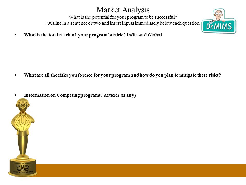 Market Analysis What is the potential for your program to be successful.