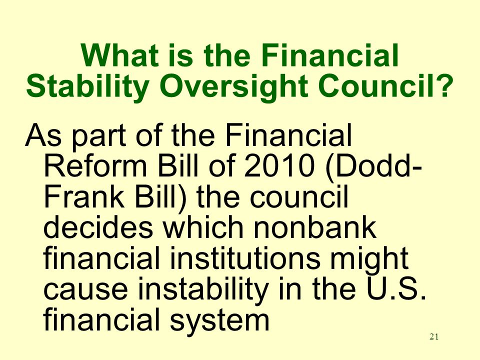 21 What is the Financial Stability Oversight Council.