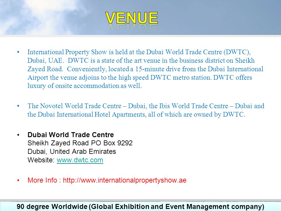 International Property Show is held at the Dubai World Trade Centre (DWTC), Dubai, UAE.