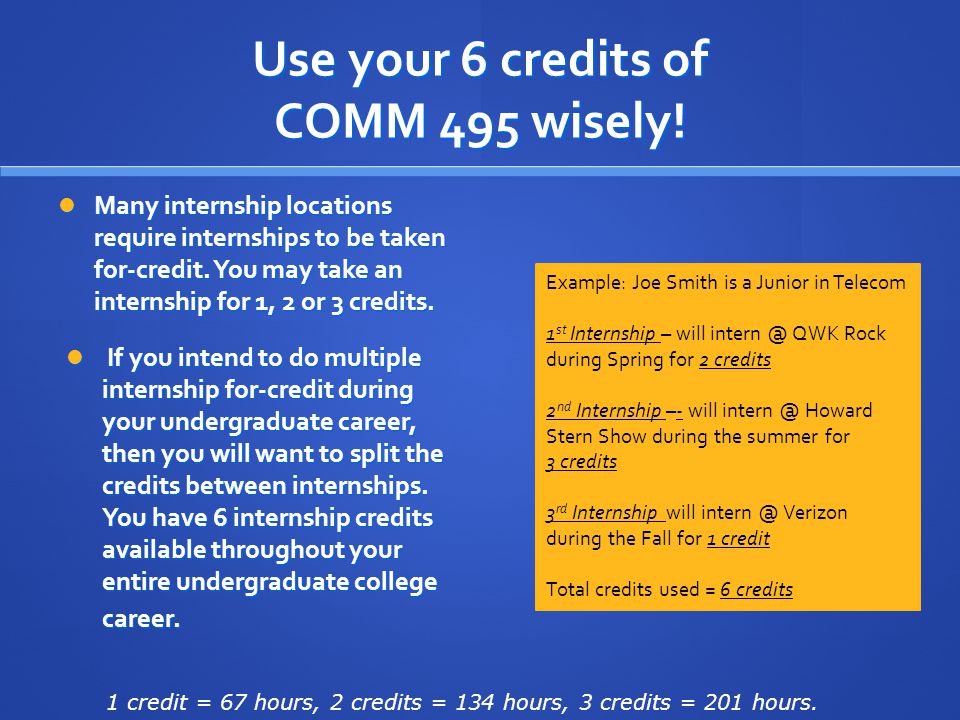 Use your 6 credits of COMM 495 wisely.
