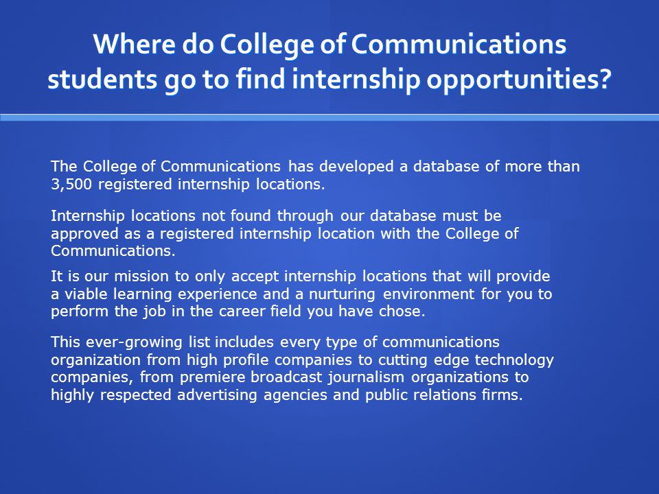 Where do College of Communications students go to find internship opportunities.