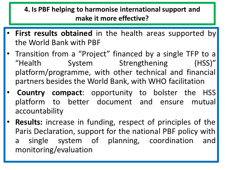 4. Is PBF helping to harmonise international support and make it more effective.