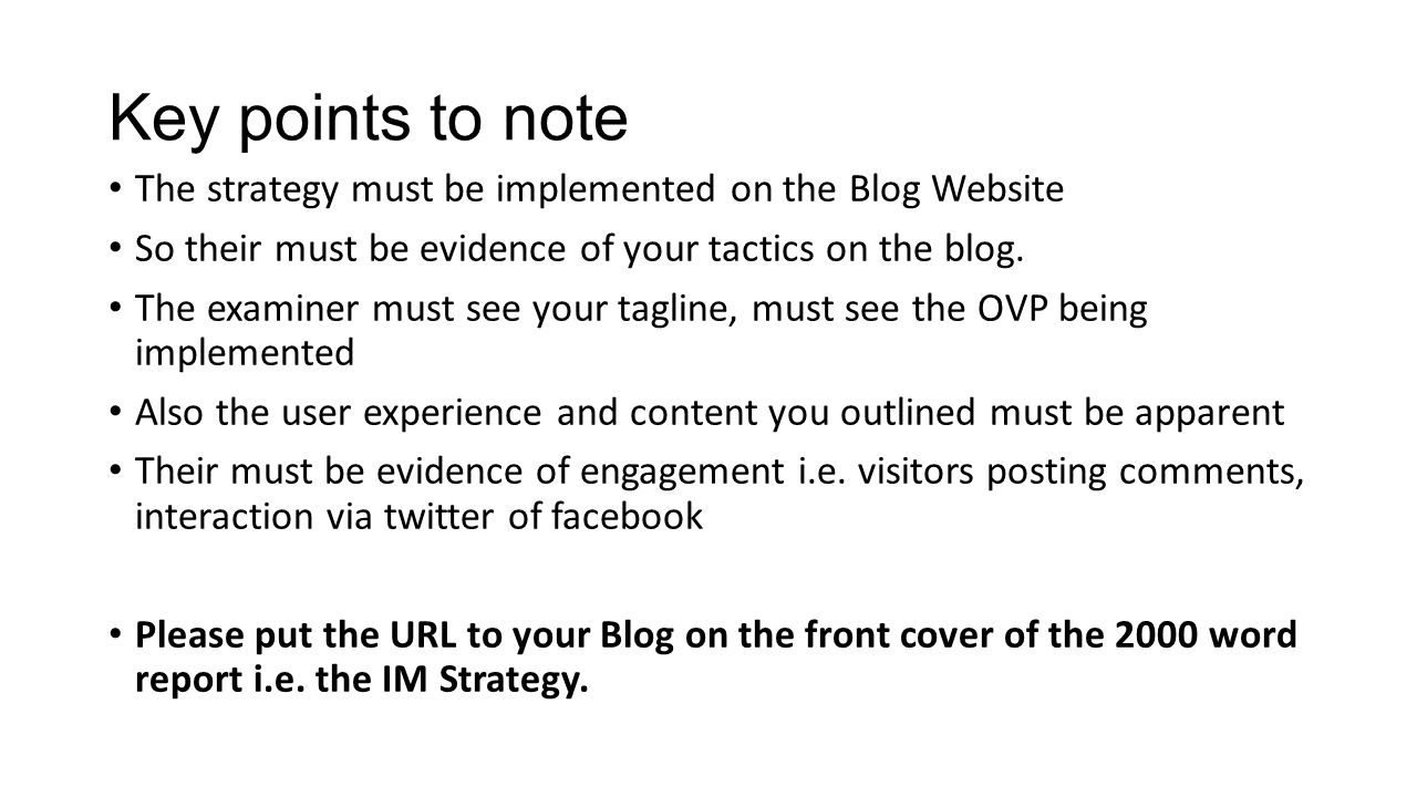 Key points to note The strategy must be implemented on the Blog Website So their must be evidence of your tactics on the blog.