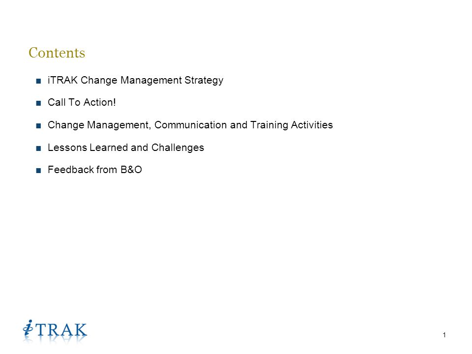 1 ■iTRAK Change Management Strategy ■Call To Action.