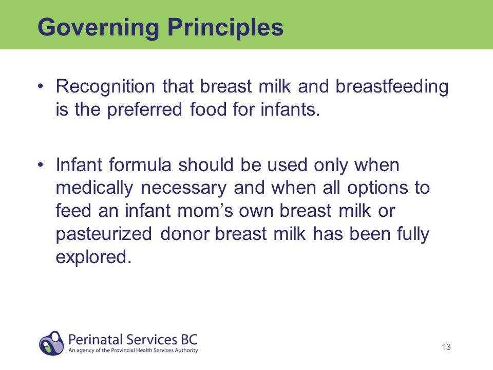 13 Governing Principles Recognition that breast milk and breastfeeding is the preferred food for infants.