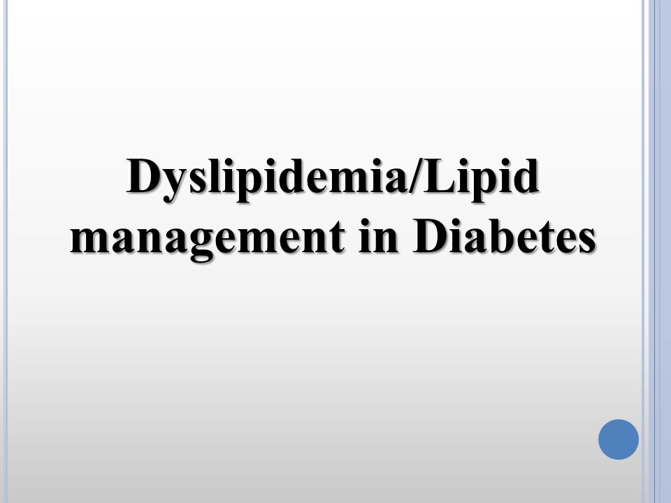 Dyslipidemia/Lipid management in Diabetes