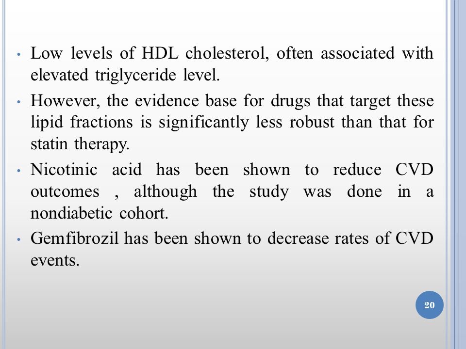 Low levels of HDL cholesterol, often associated with elevated triglyceride level.