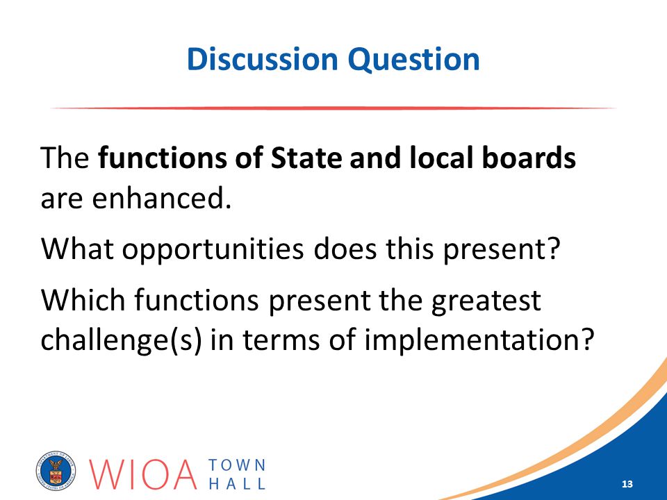 Discussion Question The functions of State and local boards are enhanced.