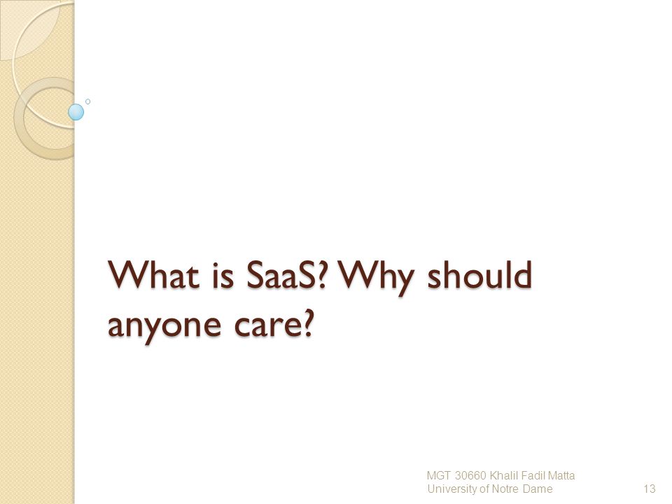 What is SaaS Why should anyone care MGT Khalil Fadil Matta University of Notre Dame13