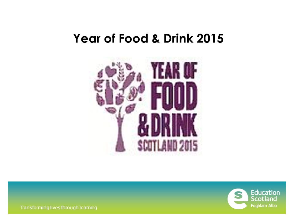Transforming lives through learning Year of Food & Drink 2015
