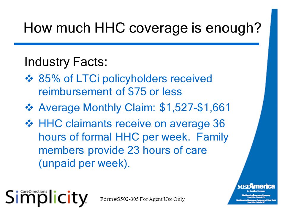 Form #S For Agent Use Only How much HHC coverage is enough.