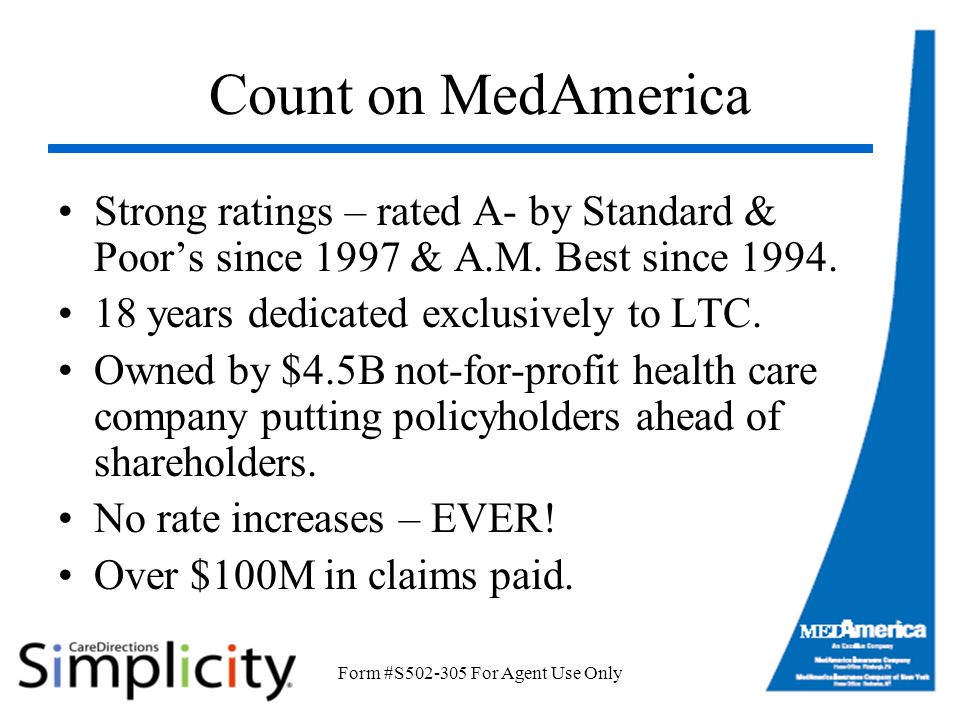 Form #S For Agent Use Only Count on MedAmerica Strong ratings – rated A- by Standard & Poor’s since 1997 & A.M.