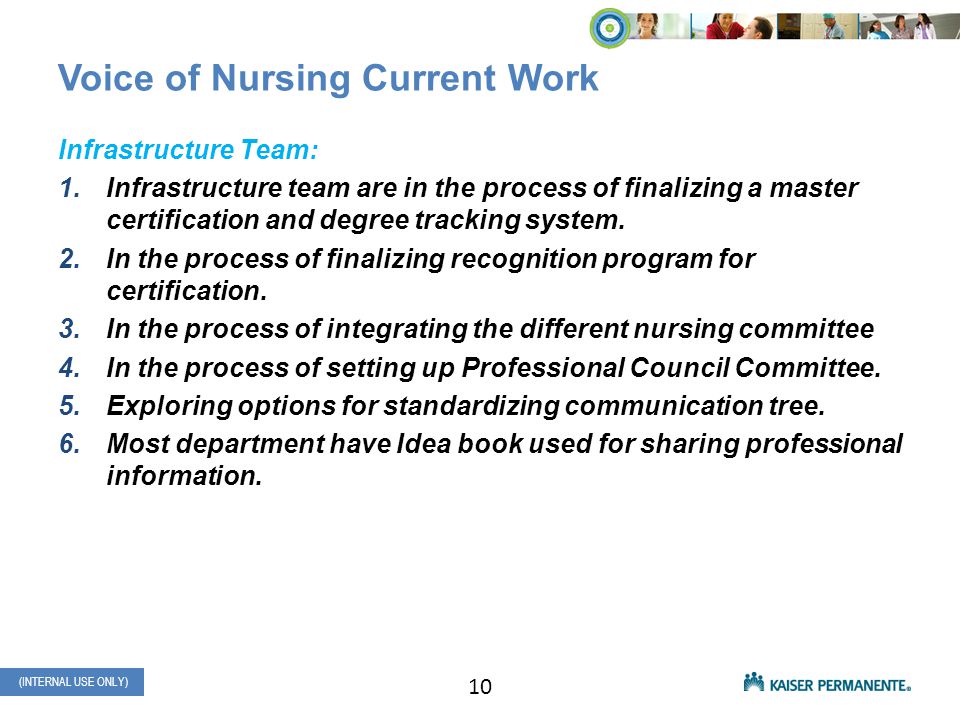 NATIONAL PATIENT CARE SERVICES (INTERNAL USE ONLY) (INTERNAL USE ONLY) Voice of Nursing Current Work Infrastructure Team: 1.Infrastructure team are in the process of finalizing a master certification and degree tracking system.