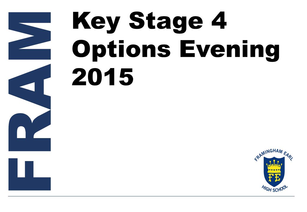 FRAM Key Stage 4 Options Evening 2015