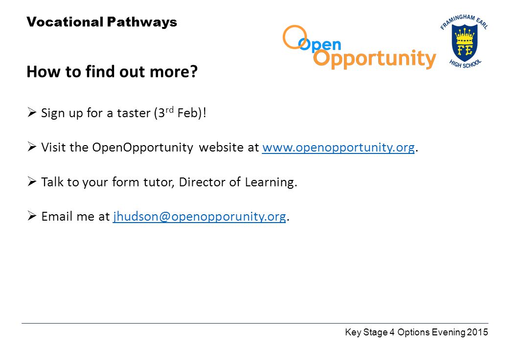 Key Stage 4 Options Evening 2015 Vocational Pathways How to find out more.