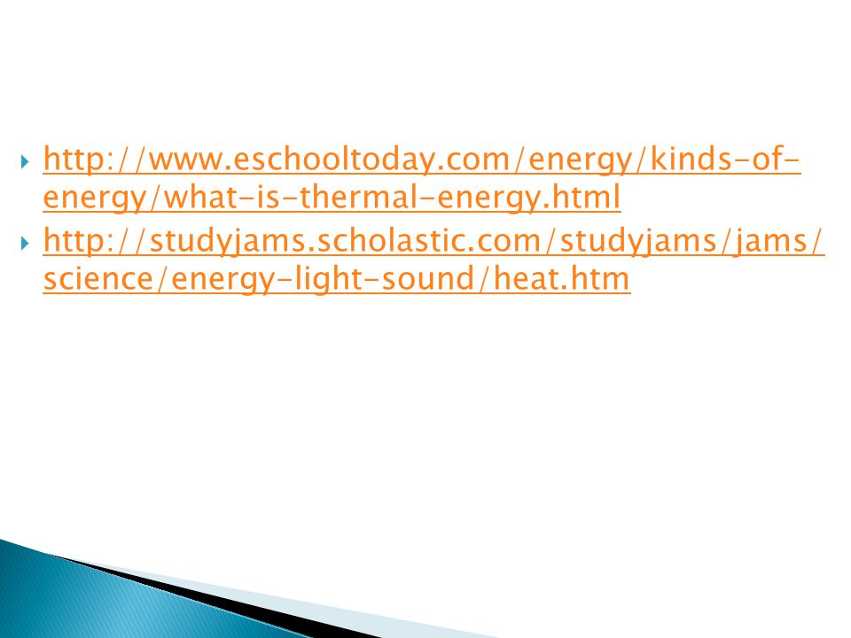    energy/what-is-thermal-energy.html   energy/what-is-thermal-energy.html    science/energy-light-sound/heat.htm   science/energy-light-sound/heat.htm