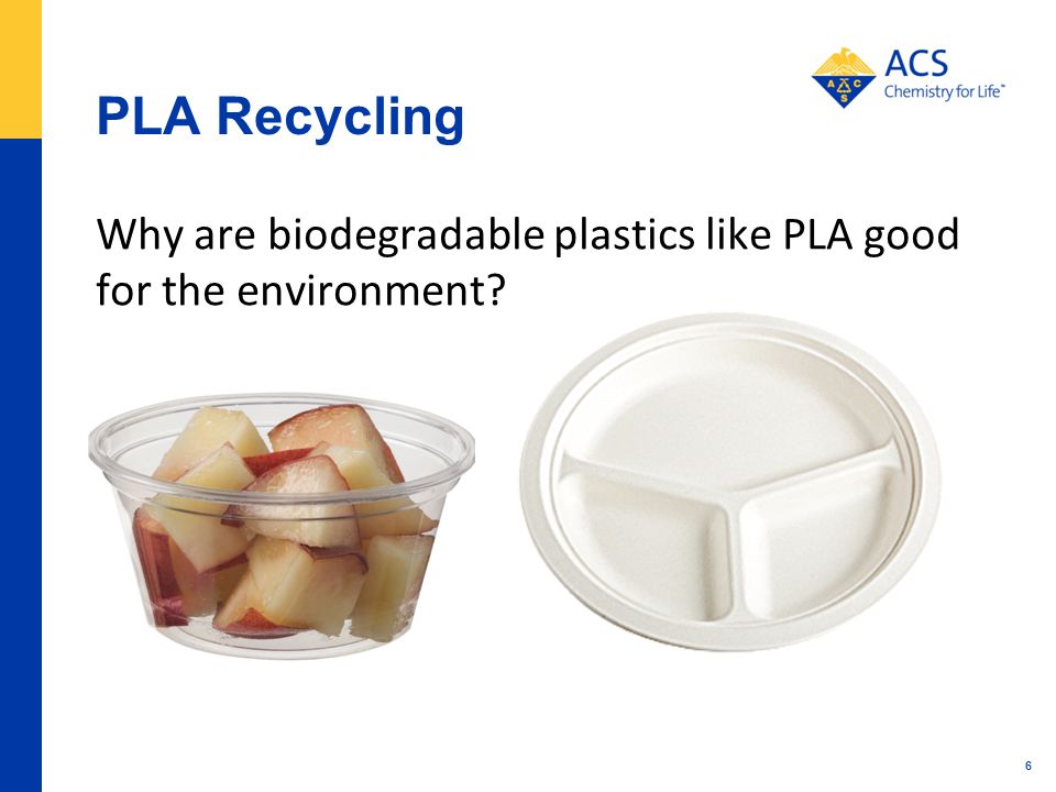 PLA Recycling Why are biodegradable plastics like PLA good for the environment 6