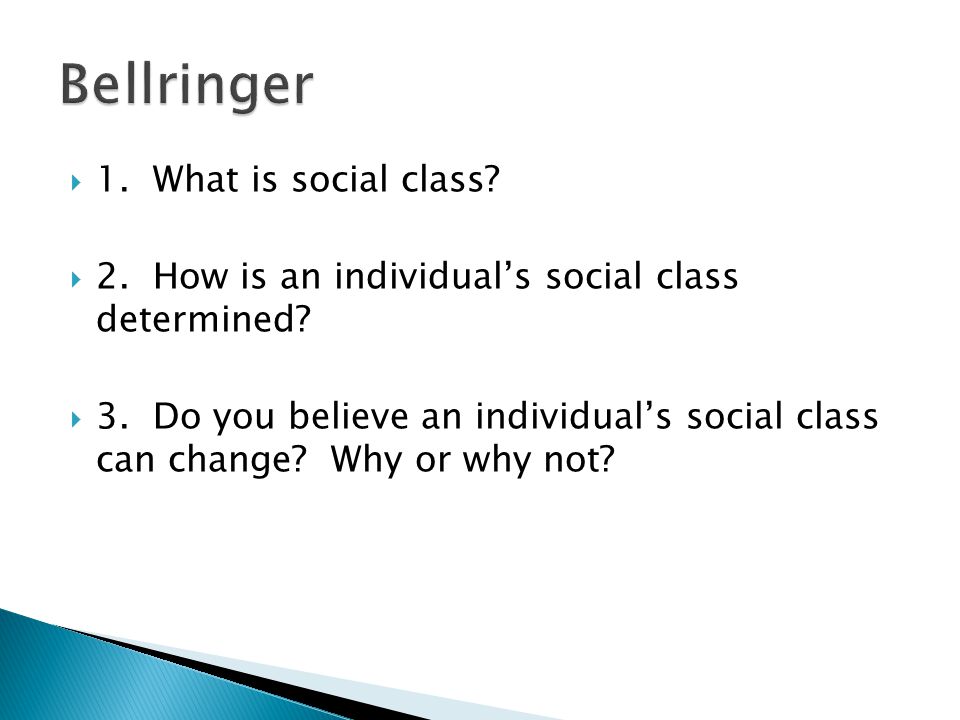  1. What is social class.  2. How is an individual’s social class determined.