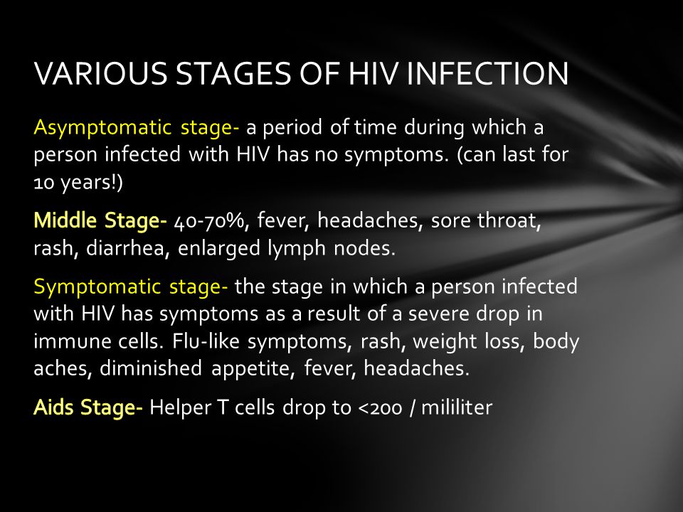 VARIOUS STAGES OF HIV INFECTION