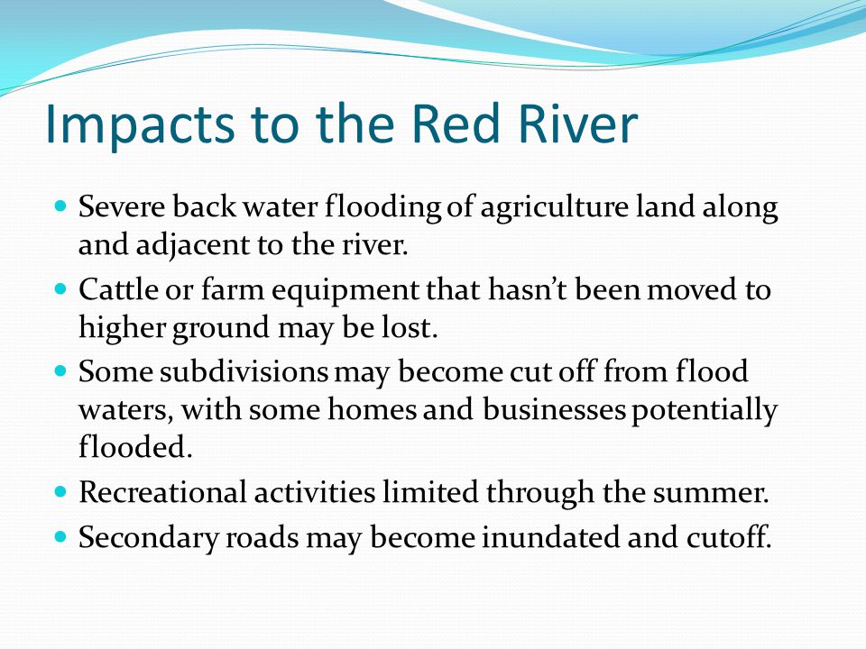 Impacts to the Red River Severe back water flooding of agriculture land along and adjacent to the river.