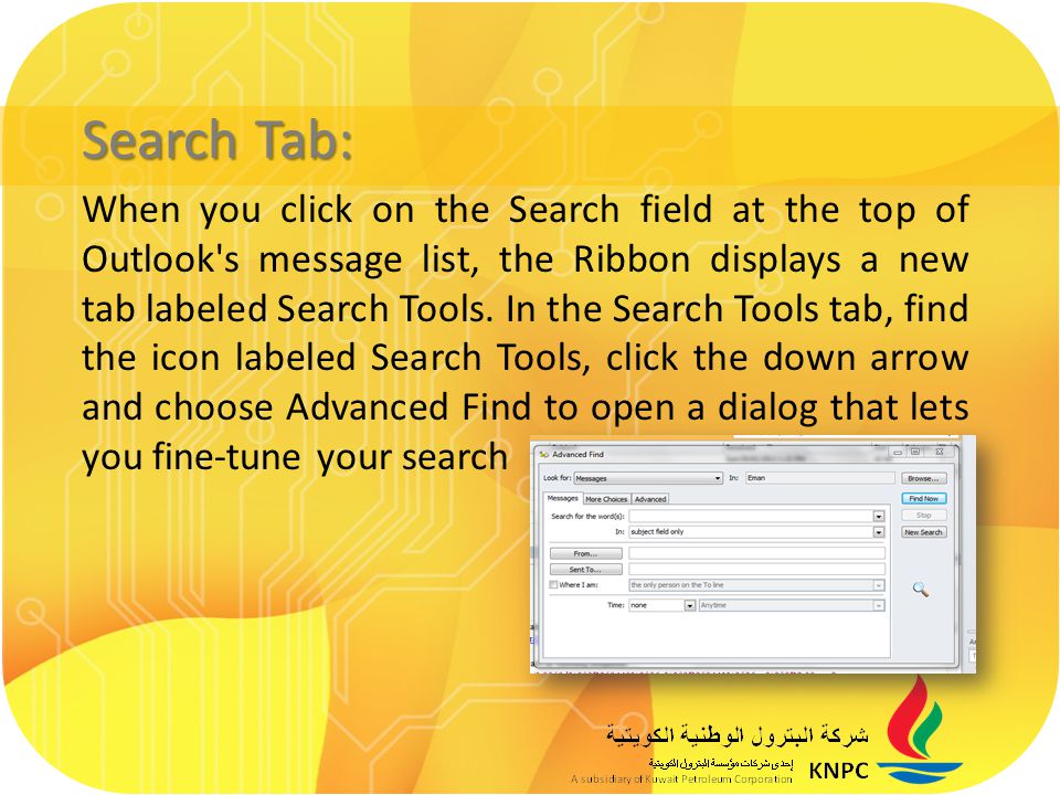 Search Tab: When you click on the Search field at the top of Outlook s message list, the Ribbon displays a new tab labeled Search Tools.