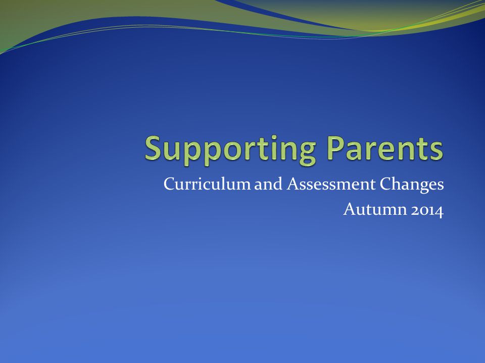 Curriculum and Assessment Changes Autumn 2014