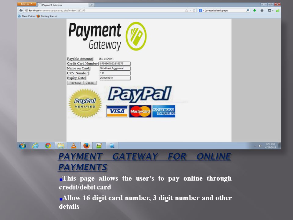 PAYMENT GATEWAY FOR ONLINE PAYMENTS This page allows the user’s to pay online through credit/debit card Allow 16 digit card number, 3 digit number and other details
