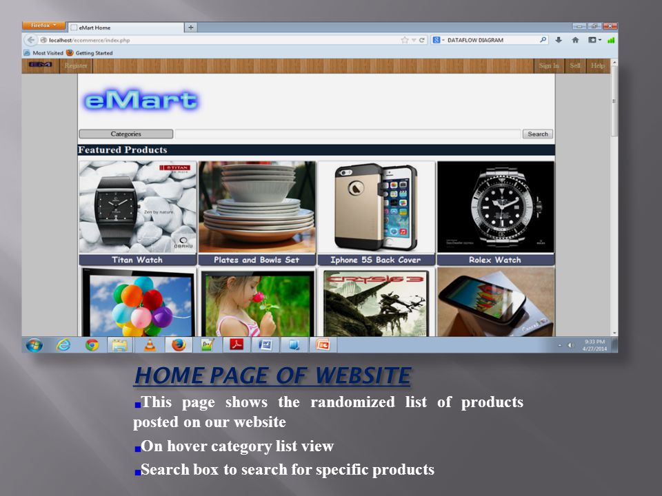 HOME PAGE OF WEBSITE This page shows the randomized list of products posted on our website On hover category list view Search box to search for specific products