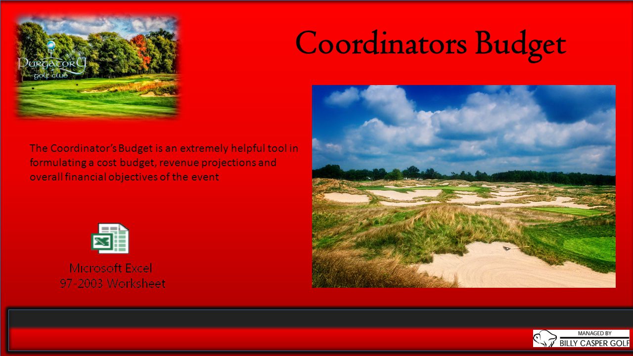 Coordinators Budget The Coordinator’s Budget is an extremely helpful tool in formulating a cost budget, revenue projections and overall financial objectives of the event