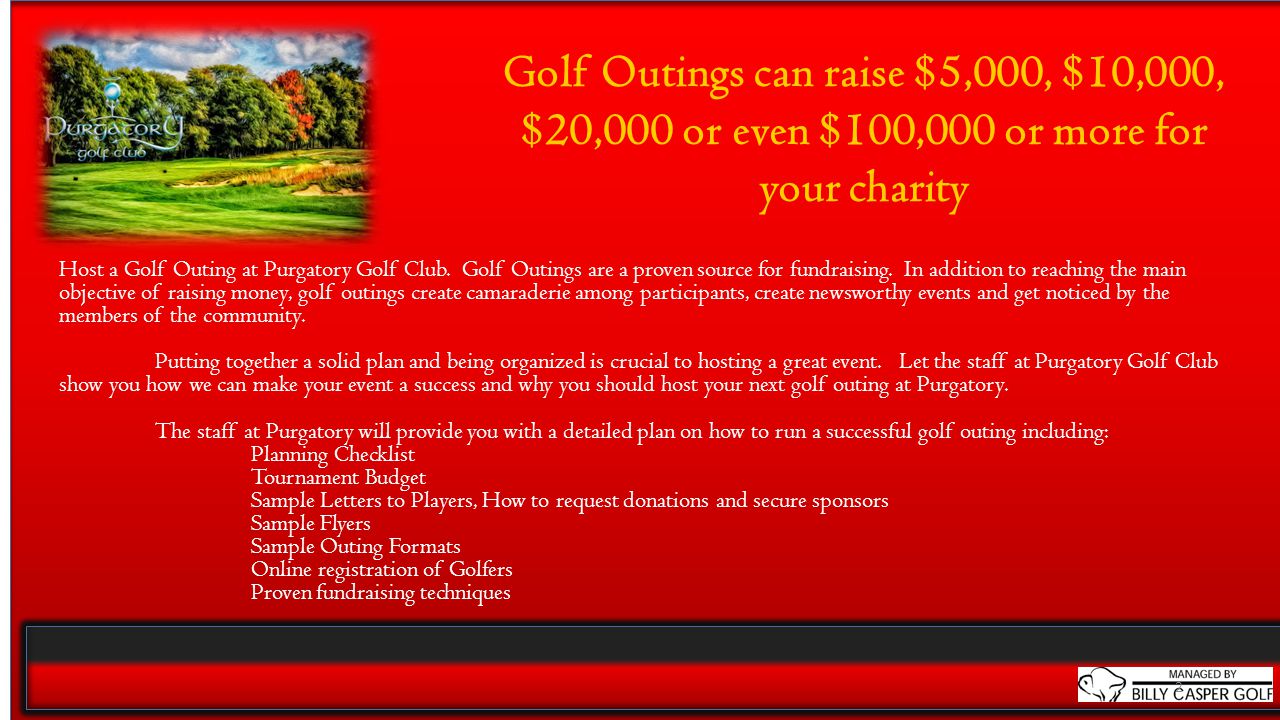 2 Host a Golf Outing at Purgatory Golf Club. Golf Outings are a proven source for fundraising.