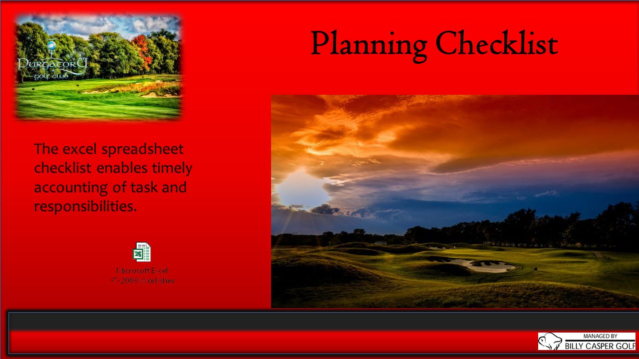 Planning Checklist The excel spreadsheet checklist enables timely accounting of task and responsibilities.