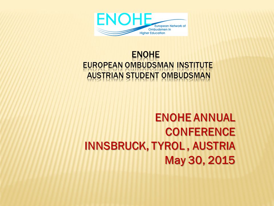 ENOHE ANNUAL CONFERENCE INNSBRUCK, TYROL, AUSTRIA May 30, 2015