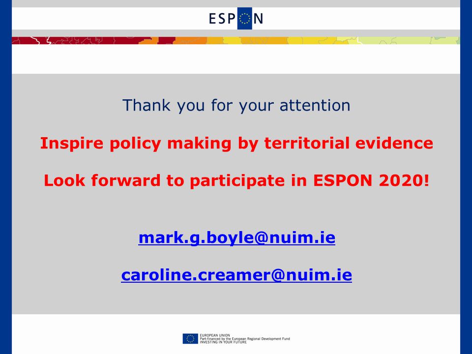 Thank you for your attention Inspire policy making by territorial evidence Look forward to participate in ESPON 2020.