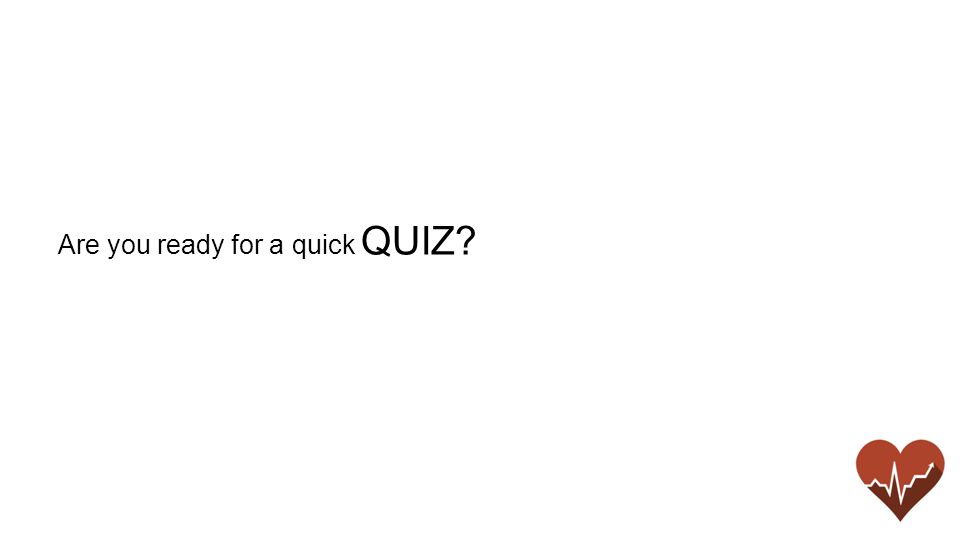 Are you ready for a quick QUIZ