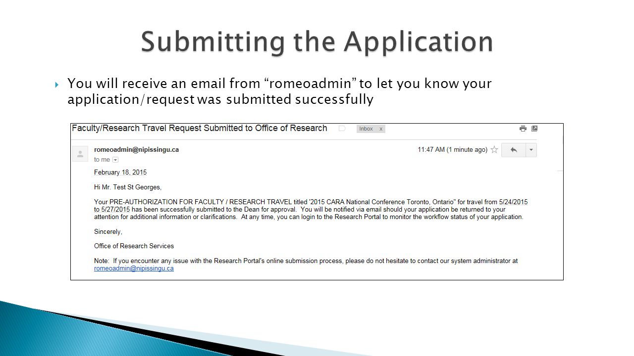  You will receive an  from romeoadmin to let you know your application/request was submitted successfully