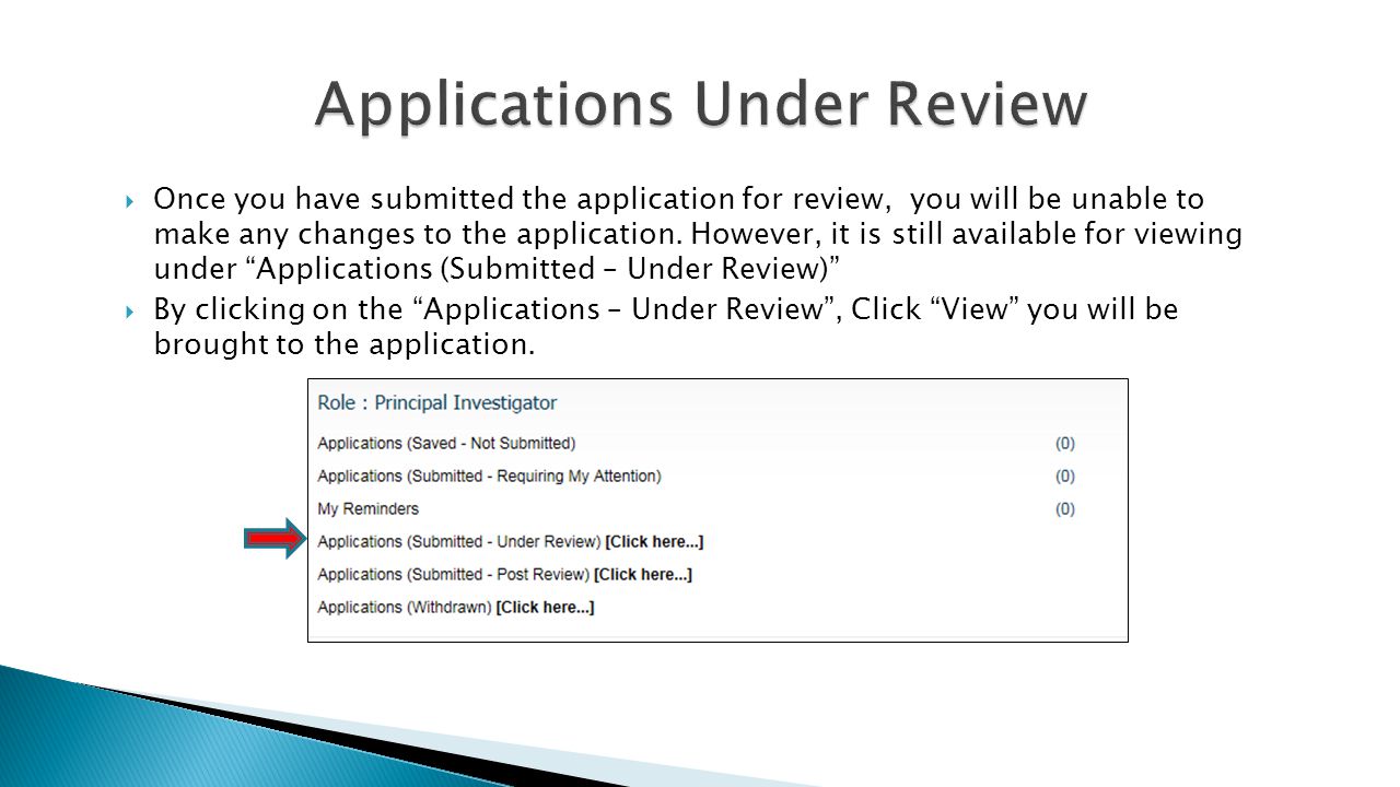  Once you have submitted the application for review, you will be unable to make any changes to the application.