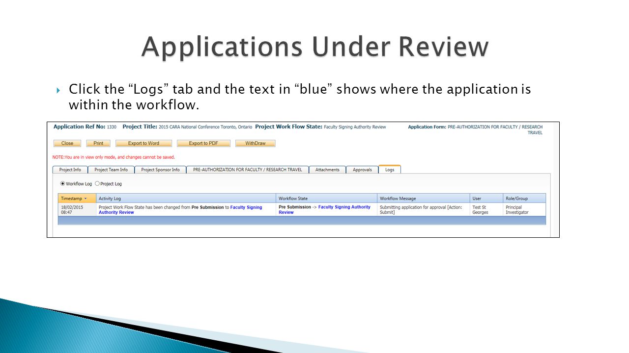  Click the Logs tab and the text in blue shows where the application is within the workflow.