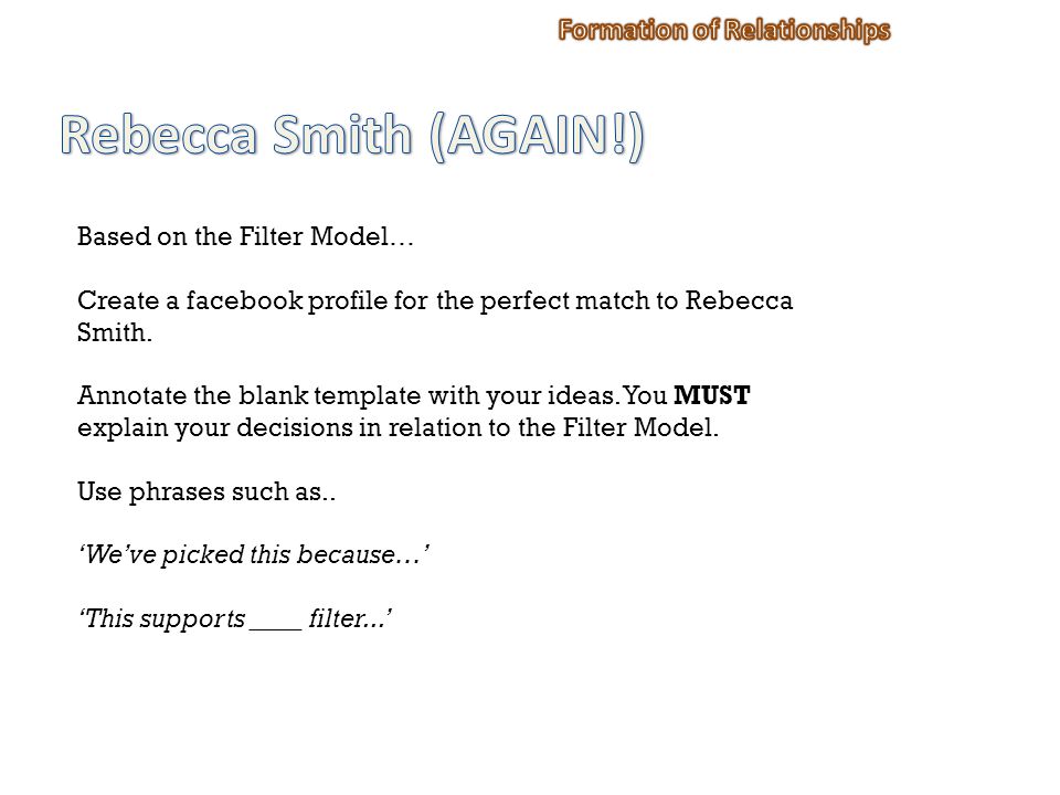 Based on the Filter Model… Create a facebook profile for the perfect match to Rebecca Smith.