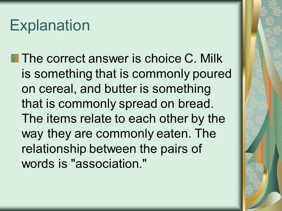 Explanation The correct answer is choice C.