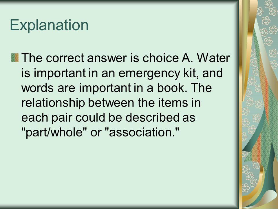 Explanation The correct answer is choice A.