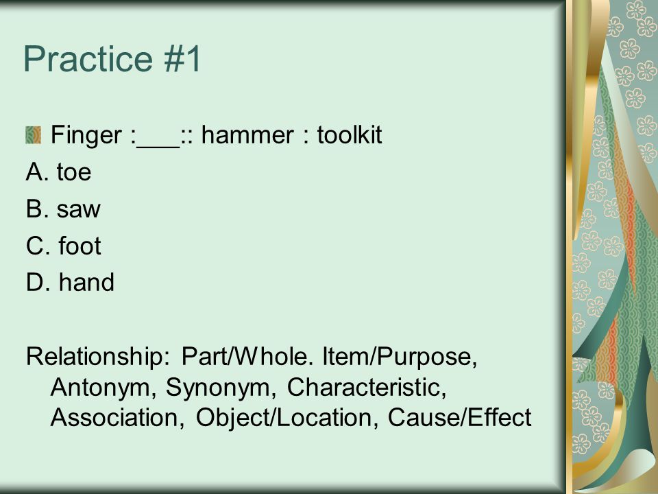 Practice #1 Finger :___:: hammer : toolkit A. toe B.