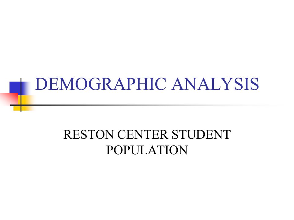 DEMOGRAPHIC ANALYSIS RESTON CENTER STUDENT POPULATION