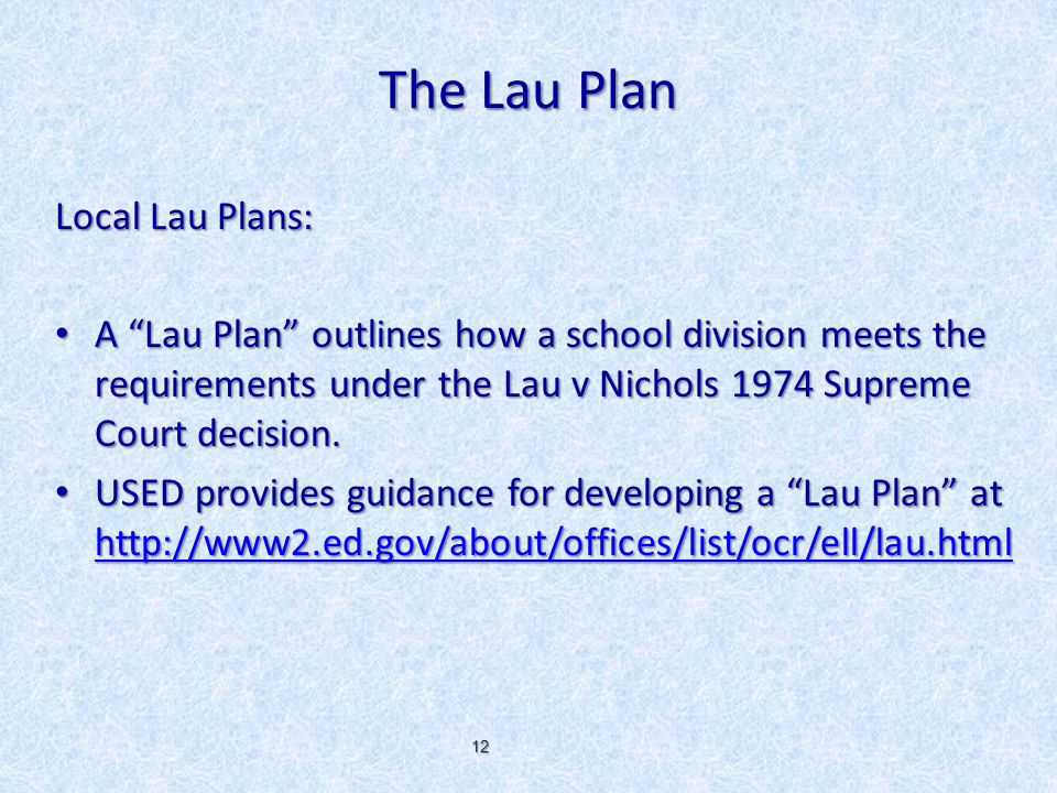 Local Lau Plans: A Lau Plan outlines how a school division meets the requirements under the Lau v Nichols 1974 Supreme Court decision.
