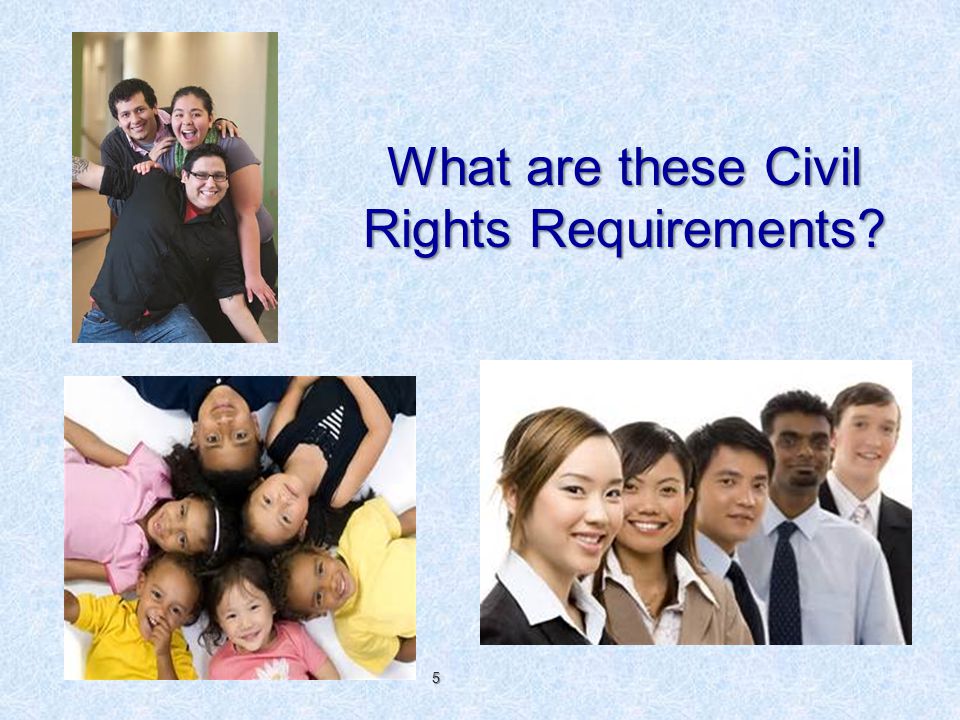 5 What are these Civil Rights Requirements